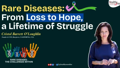Rare Diseases : From Loss To Hope, A Lifetime Of Struggle | Discussion with Cristol Barrett O’Loughlin, Founder Raregivers